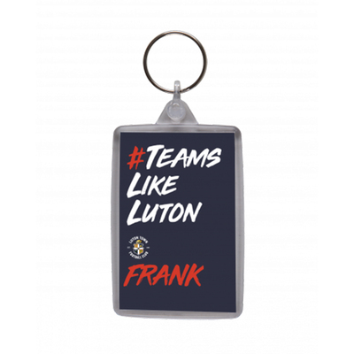 Luton Town Personalised #TeamsLikeLuton Keyring