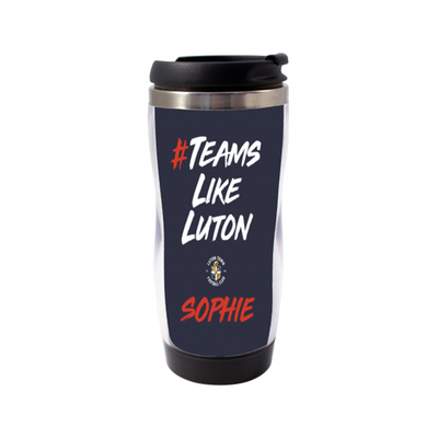 Luton Town Personalised #TeamsLikeLuton Travel Mug