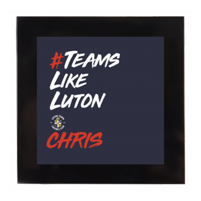 Luton Town Personalised #TeamsLikeLuton Glass Coaster